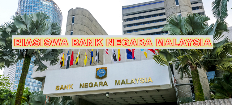 Jumlah dan syarat permohonan biasiswa Bank Negara Malaysia (BNM) lepasan SPM
